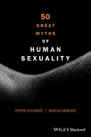 50 grands mythes sur la sexualité humaine - 50 Great Myths of Human Sexuality