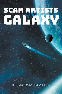 Les escrocs de la galaxie - Scam Artists of the Galaxy