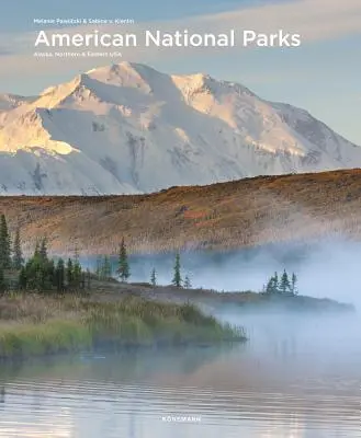 Parcs nationaux américains : Alaska, Nord et Est des États-Unis - American National Parks: Alaska, Northern & Eastern USA