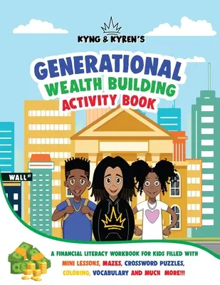 Le livre d'activités de Kyng et Kyren sur la construction de la richesse générationnelle - Kyng & Kyren's Generational Wealth Building Activity Book