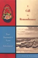 J'appelle au souvenir : Les années d'internement de Toyo Suyemoto - I Call to Remembrance: Toyo Suyemoto's Years of Internment