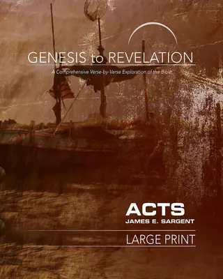 De la Genèse à l'Apocalypse : Le livre du participant aux Actes : Une exploration complète de la Bible, verset par verset - Genesis to Revelation: Acts Participant Book: A Comprehensive Verse-By-Verse Exploration of the Bible