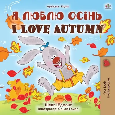I Love Autumn (livre bilingue ukrainien-anglais pour enfants) - I Love Autumn (Ukrainian English Bilingual Children's Book)