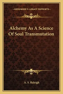 L'alchimie en tant que science de la transmutation de l'âme - Alchemy as a Science of Soul Transmutation