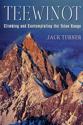 Teewinot : Escalade et contemplation de la chaîne des Tetons - Teewinot: Climbing and Contemplating the Teton Range