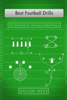 Les meilleurs exercices de football : Le livre d'exercices pour les équipes de football gagnantes - Best Football Drills: The Drill Book for Winning Football Teams