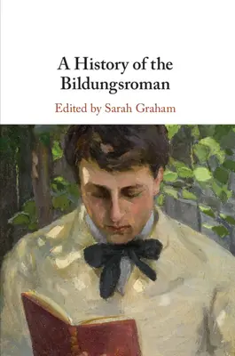 Une histoire du Bildungsroman - A History of the Bildungsroman