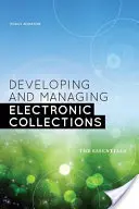 Développement et gestion des collections électroniques : L'essentiel - Developing and Managing Electronic Collections: The Essentials