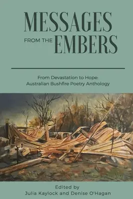 Messages from the Embers : De la dévastation à l'espoir, anthologie australienne des feux de brousse - Messages from the Embers: From Devastation to Hope, Australian Bushfire Anthology