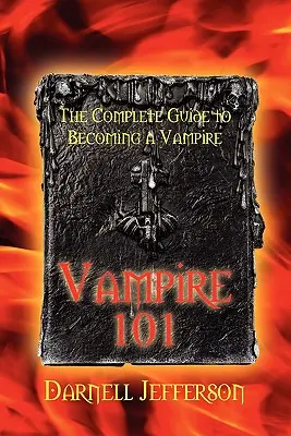 Vampire 101 : Le guide complet pour devenir un vampire - Vampire 101: The Complete Guide to Becoming a Vampire