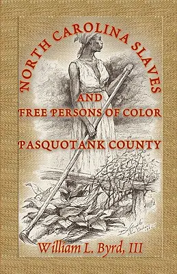 Esclaves et personnes libres de couleur de Caroline du Nord : comté de Pasquotank - North Carolina Slaves and Free Persons of Color: Pasquotank County