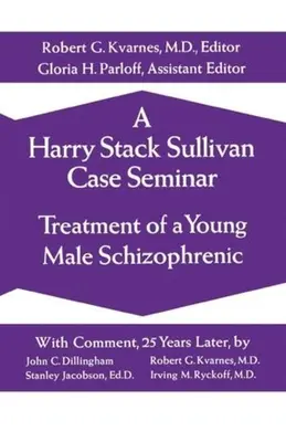 Un séminaire sur le cas Harry Stack Sullivan - A Harry Stack Sullivan Case Seminar