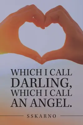 Ce que j'appelle ma chérie, ce que j'appelle un ange. - Which I Call Darling, Which I Call an Angel.