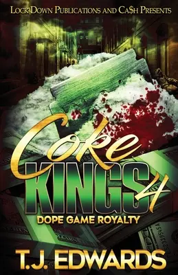 Coke Kings 4 : Dope Game Royalty - Coke Kings 4: Dope Game Royalty