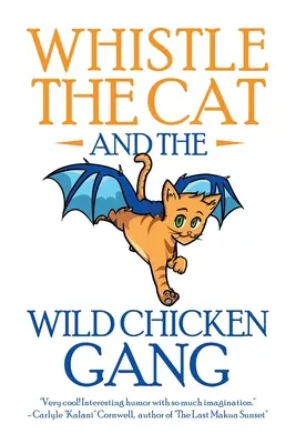 Siffler le chat et le gang des poulets sauvages - Whistle the Cat and the Wild Chicken Gang