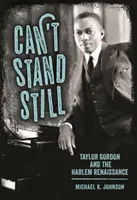 Can't Stand Still : Taylor Gordon et la Renaissance de Harlem - Can't Stand Still: Taylor Gordon and the Harlem Renaissance
