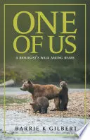 L'un d'entre nous : la marche d'un biologiste parmi les ours - One of Us: A Biologist's Walk Among Bears