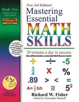 Mastering Essential Math Skills, Book 2 : Middle Grades/High School, 3rd Edition : 20 minutes par jour pour réussir - Mastering Essential Math Skills, Book 2: Middle Grades/High School, 3rd Edition: 20 minutes a day to success