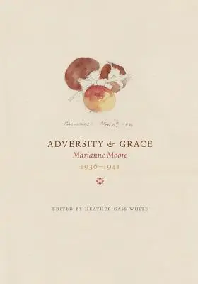 Adversité et grâce : Marianne Moore 1936-1941 - Adversity & Grace: Marianne Moore 1936-1941