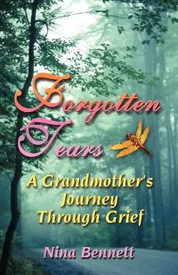 Larmes oubliées : Le voyage d'une grand-mère à travers le deuil - Forgotten Tears: A Grandmother's Journey Through Grief