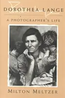 Dorothea Lange : La vie d'une photographe - Dorothea Lange: A Photographer's Life