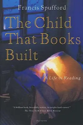 L'enfant que les livres ont construit : Une vie de lecture - The Child That Books Built: A Life in Reading