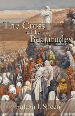 La Croix et les Béatitudes - The Cross and the Beatitudes