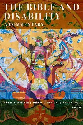 La Bible et le handicap : Un commentaire - The Bible and Disability: A Commentary