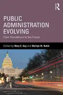 L'administration publique en évolution : Des fondations à l'avenir - Public Administration Evolving: From Foundations to the Future