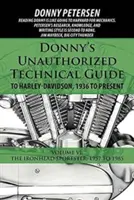 Guide technique non autorisé de Donny sur les Harley-Davidson, de 1936 à aujourd'hui : Volume VI : Le Sportster à tête de fer : 1957 à 1985 - Donny's Unauthorized Technical Guide to Harley-Davidson, 1936 to Present: Volume VI: The Ironhead Sportster: 1957 to 1985