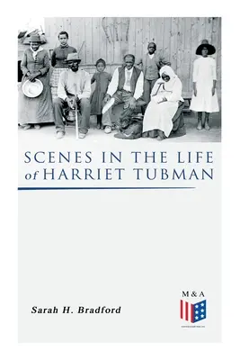 Scènes de la vie de Harriet Tubman - Scenes in the Life of Harriet Tubman