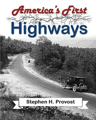 Les premières autoroutes d'Amérique - America's First Highways