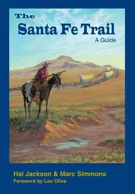 La piste de Santa Fe : Un guide - The Santa Fe Trail: A Guide