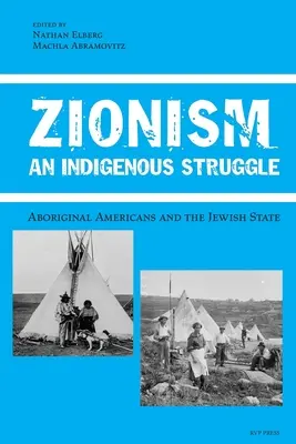 Le sionisme, une lutte indigène : Les Aborigènes américains et l'État juif - Zionism, An Indigenous Struggle: Aboriginal Americans and the Jewish State