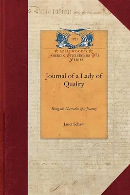 Journal d'une dame de qualité : Le récit d'un voyage de l'Écosse aux Antilles, en Caroline du Nord et au Portugal, au cours des années 1774 à 1775, et le récit d'un voyage à l'étranger. - Journal of a Lady of Quality: Being the Narrative of a Journey from Scotland to the West Indies, North Carolina, and Portugal, in the Years 1774 to