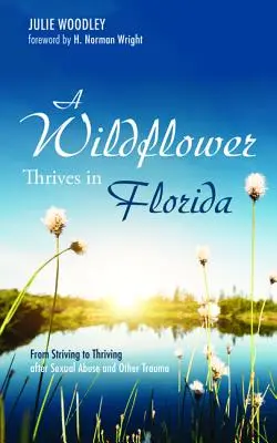 Une fleur sauvage prospère en Floride - A Wildflower Thrives in Florida