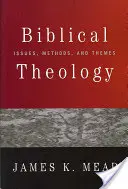 Théologie biblique : Questions, méthodes et thèmes - Biblical Theology: Issues, Methods, and Themes