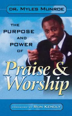 Le but et le pouvoir de la louange et de l'adoration - Purpose and Power of Praise & Worship