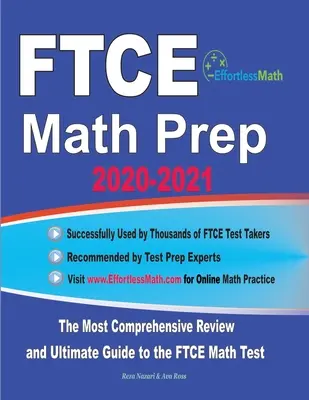 FTCE Math Prep 2020-2021 : La révision la plus complète et le guide ultime pour le FTCE General Knowledge Math Test - FTCE Math Prep 2020-2021: The Most Comprehensive Review and Ultimate Guide to the FTCE General Knowledge Math Test