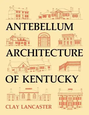 L'architecture antebellum du Kentucky - Antebellum Architecture of Kentucky