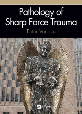 Pathologie des traumatismes dus à l'utilisation de la force tranchante - Pathology of Sharp Force Trauma