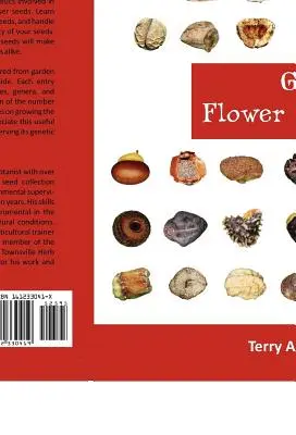 Graines de fleurs de jardin : Un guide de terrain illustré - Garden Flower Seeds: A Pictorial Field Guide