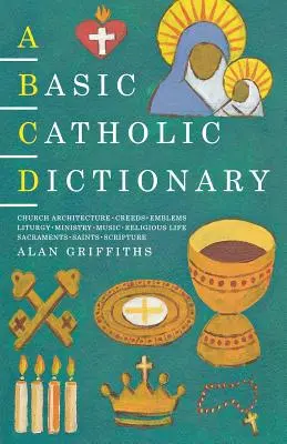 Dictionnaire catholique de base - A Basic Catholic Dictionary