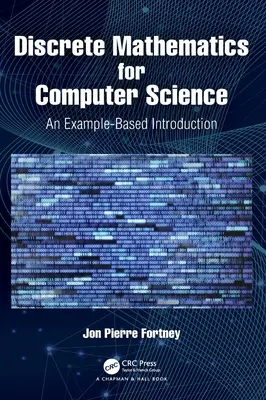 Mathématiques discrètes pour l'informatique : Une introduction basée sur des exemples - Discrete Mathematics for Computer Science: An Example-Based Introduction