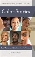 Histoires de couleurs : Les femmes noires et le colorisme au 21e siècle - Color Stories: Black Women and Colorism in the 21st Century
