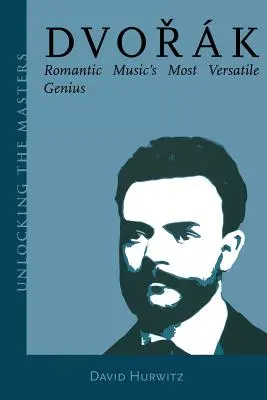 Dvorak : Le génie le plus polyvalent de la musique romantique - Dvorak: Romantic Music's Most Versatile Genius