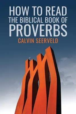 Comment lire le livre biblique des Proverbes : En paragraphes - How to Read the Biblical Book of Proverbs: In paragraphs