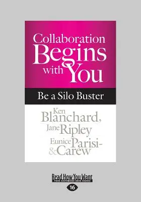 La collaboration commence avec vous : Be a Silo Buster (Large Print 16pt) - Collaboration Begins with You: Be a Silo Buster (Large Print 16pt)