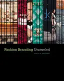 L'image de marque de la mode à l'état pur - Fashion Branding Unraveled