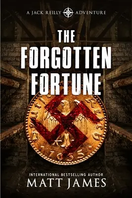 La fortune oubliée : Les aventures de Jack Reilly - The Forgotten Fortune: The Jack Reilly Adventures